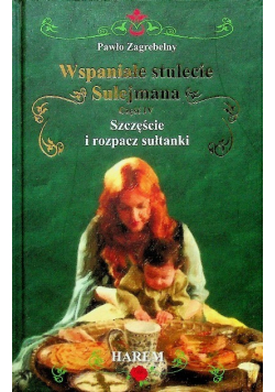 Wspaniałe stulecie Sulejmana Część IV Szczęście i rozpacz sułtanki