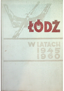 Łódź w latach 1945 - 1960