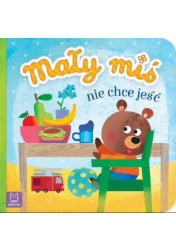 Mały miś nie chce jeść