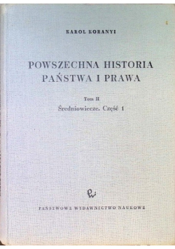 Powszechna historia państwa i prawa Średniowiecze Tom II Część I