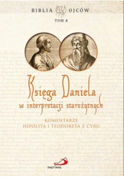 Księga Daniela w interpretacji starożytnych Tom 8