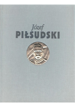 Józef Piłsudski Służba Ojczyźnie