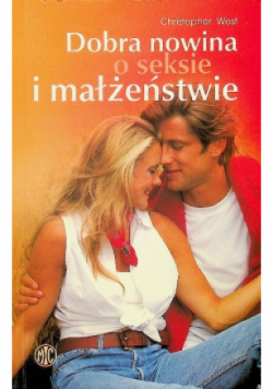 Dobra nowina o seksie i małżeństwie