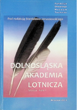 Dolnośląska akademia lotnicza Studia Tom 1