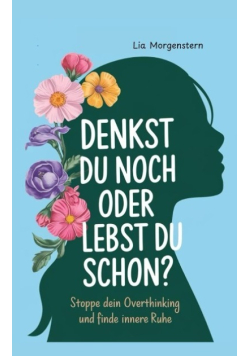 Denkst du noch, oder lebst du schon?
