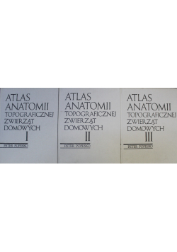 Atlas Anatomii Topograficznej Zwierząt Domowych Tom 1 do 3