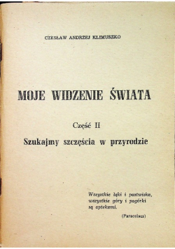 Moje widzenie świata szukajmy szczęścia w przyrodzie Część II