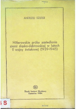 Hitlerowskie próby zasiedlania ziemi sląsko dąbrowskiej w latach II wojny światowej