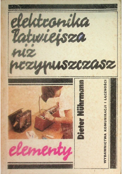 Elektronika łatwiejsza niż przypuszczasz Elementy