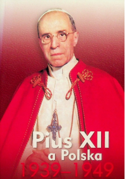 Pius XII a Polska 1939 - 1949