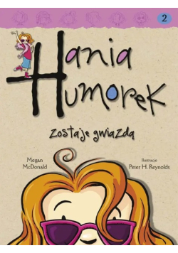 Hania Humorek Zostaje gwiazdą Część 2