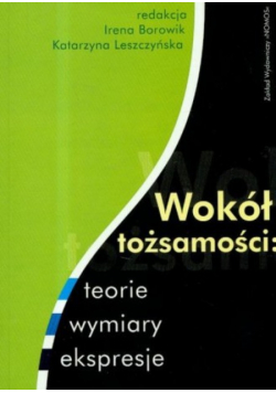 Wokół tożsamości teorie wymiary ekspresje