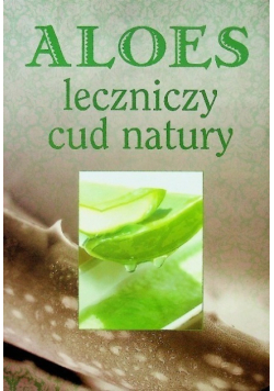 Aloes leczniczy cud natury