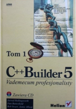 C++ Builder 5 Vademecum profesjonalisty Tom I