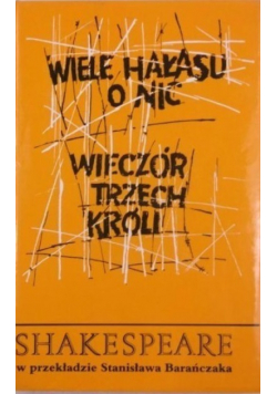 Wiele hałasu o nic. Wieczór Trzech Króli