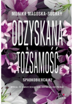Odzyskana tożsamość. Spadkobierca Tom 2