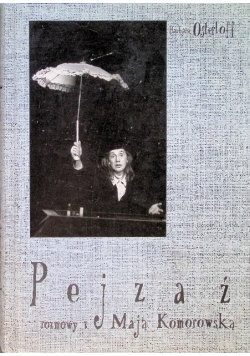 Pejzaż Rozmowy z Mają Komorowską