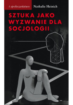 Sztuka jako wyzwanie dla socjologii