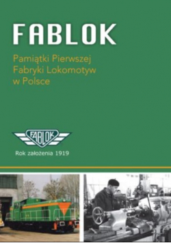 Fablok pamiątki pierwszej fabryki lokomotyw w polsce