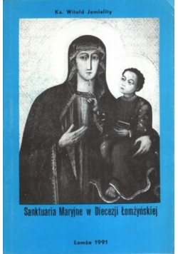 Sanktuaria Maryjne w Diecezji Łomżyńskiej