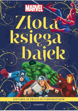 Złota księga bajek. Marvel. Historie ze świata superbohaterów