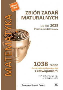 Zbiór zadań maturalnych Poziom podstawowy Matematyka