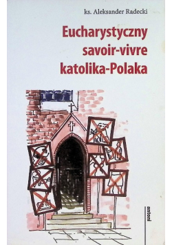 Eucharystyczny savoir vivre katolika Polaka