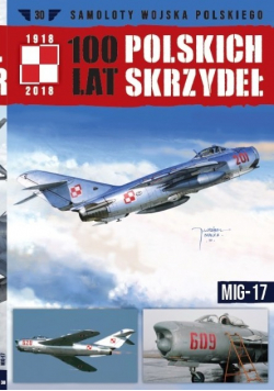 100 lat Polskich Skrzydeł Tom 30 MIG-17