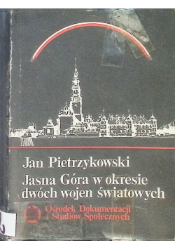 Jasna Góra W okresie dwóch wojen światowych
