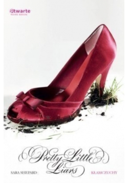 Pretty Little Liars Tom 1 Kłamczuchy