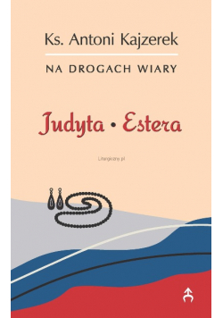 Judyta, Estera Na drogach wiary