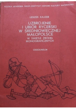 Uzbrojenie i ubiór rycerski w średniowiecznej małopolsce