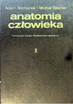 Anatomia człowieka. Tom I