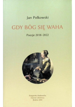 Gdy Bóg się waha Tom 2 Poezje 2018 - 2022