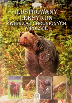 Ilustrowany leksykon zwierząt chronionych w Polsce