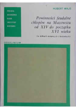 Powinności feudalne chłopów w Mazowszu od XIV do początku XVI wieku