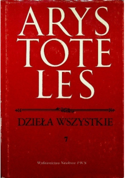 Arystoteles Dzieła wszystkie Tom 7
