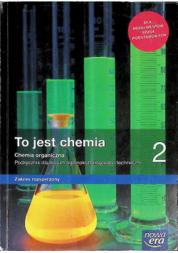To jest chemia Część 2 Chemia organiczna Podręcznik dla liceum i technikum. Zakres rozszerzony