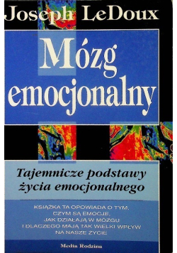 Mózg emocjonalny tajemnicze podstawy życia emocjonalnego