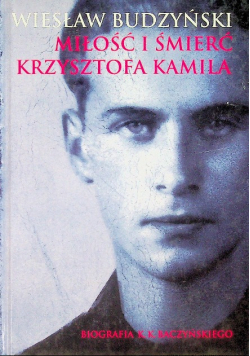 Miłość i śmierć Krzysztofa Kamila