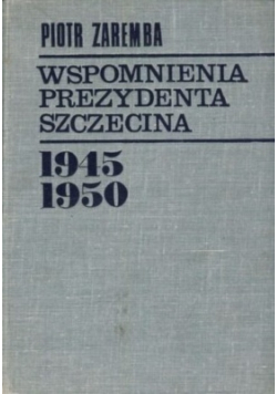 Wspomnienia prezydenta Szczecina