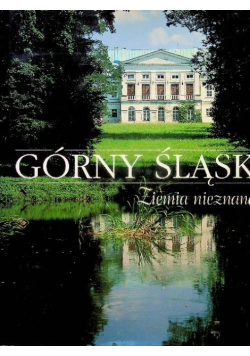 Górny Śląsk Ziemia nieznana