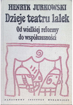 Dzieje teatru lalek. Od wielkiej reformy do współczesności