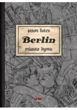 Berlin. Miasto dymu II