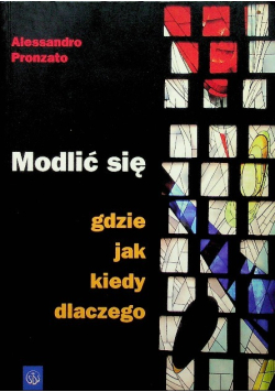 Modlić się  gdzie jak kiedy dlaczego