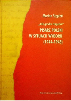 Jak grecka tragedia Pisarz Polski w sytuacji wyboru