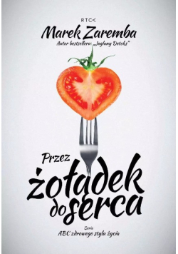 Przez żołądek do serca