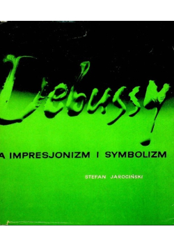 Debussy a impresjonizm i symbolizm