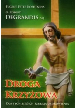 Droga Krzyżowa Dla tych którzy szukają uzdrowienia