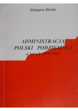 Administracja polski podziemnej w latach 1939-1945
